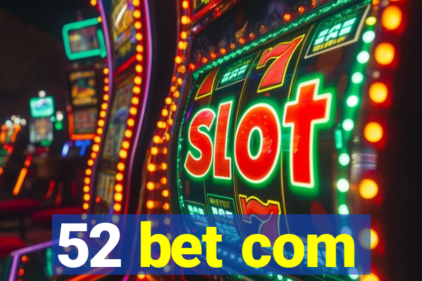 52 bet com